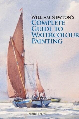 Cover of William Newton's Complete Guide to Watercolour Painting