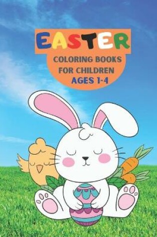 Cover of Easter Coloring Book for children age 1-4