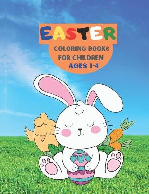 Book cover for Easter Coloring Book for children age 1-4