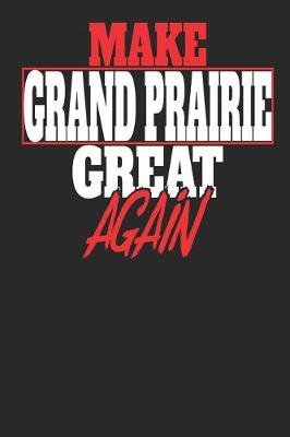 Book cover for Make Grand Prairie Great Again