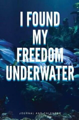 Cover of I Found My Freedom Underwater