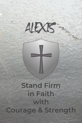 Book cover for Alexis Stand Firm in Faith with Courage & Strength