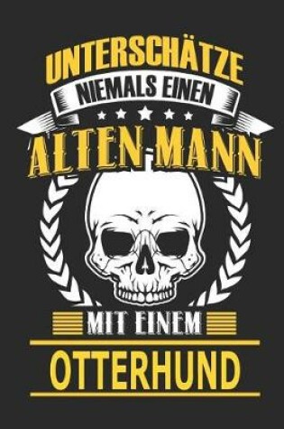 Cover of Unterschatze Niemals Einen Alten Mann Mit Einem Otterhund
