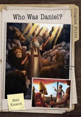 Cover of Kingdom Files: Who Was Daniel?