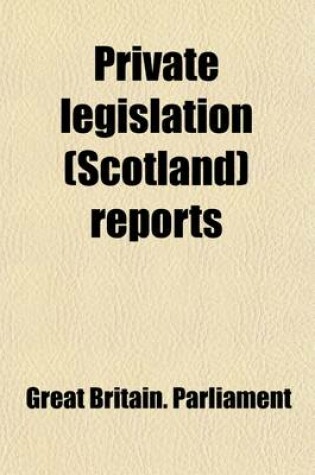Cover of Private Legislation (Scotland) Reports Volume 6