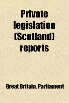 Book cover for Private Legislation (Scotland) Reports Volume 6