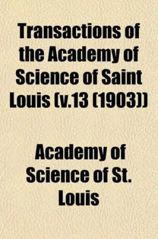 Cover of Transactions of the Academy of Science of Saint Louis (V.13 (1903))