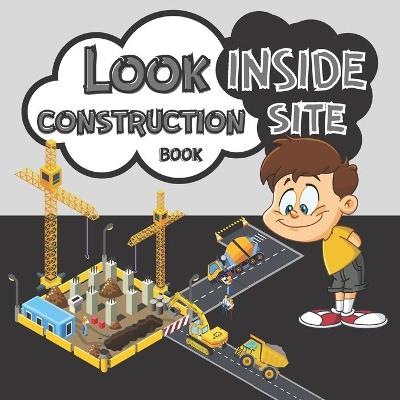 Book cover for Look Inside Construction Site Book