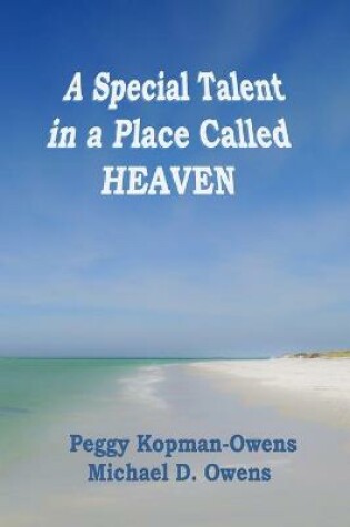 Cover of A Special Talent in a Place Called HEAVEN