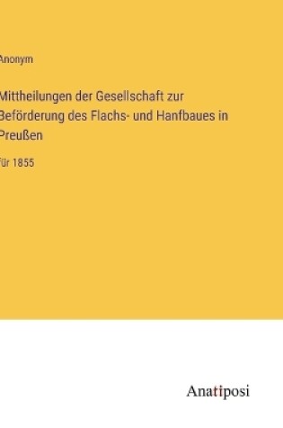 Cover of Mittheilungen der Gesellschaft zur Beförderung des Flachs- und Hanfbaues in Preußen
