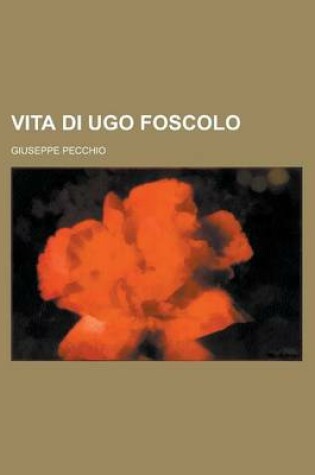 Cover of Vita Di Ugo Foscolo