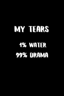 Book cover for My Tears 1% Water 99% Drama