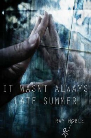 Cover of It Wasn't Always Late Summer