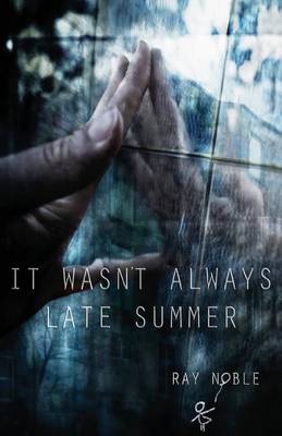 Book cover for It Wasn't Always Late Summer