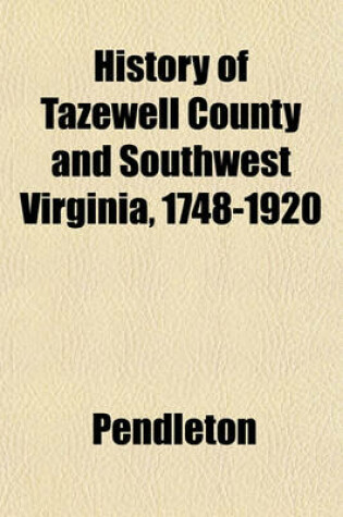 Cover of History of Tazewell County and Southwest Virginia, 1748-1920