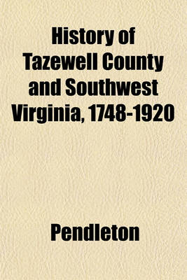 Book cover for History of Tazewell County and Southwest Virginia, 1748-1920