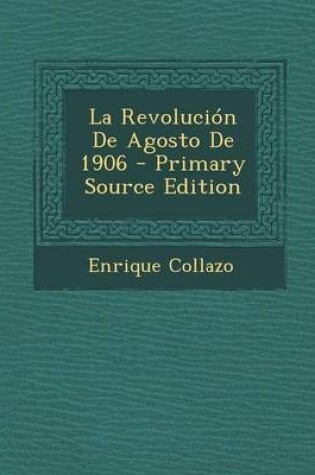 Cover of La Revolucion De Agosto De 1906