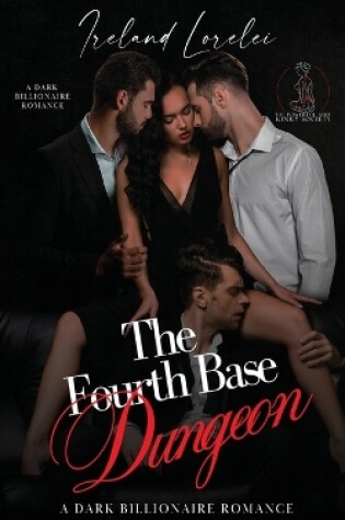 Cover of The Fourth Base Dungeon - The Powerful & Kinky Society Series Book Three