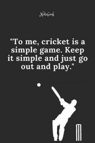 Cover of Cricket Notebook Quote 52 Notebook For Cricket Fans and Lovers