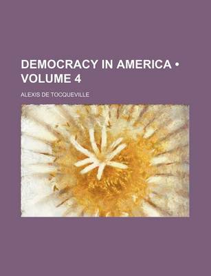 Book cover for Democracy in America (Volume 4)