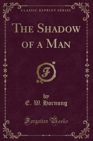Cover of The Shadow of a Man (Classic Reprint)
