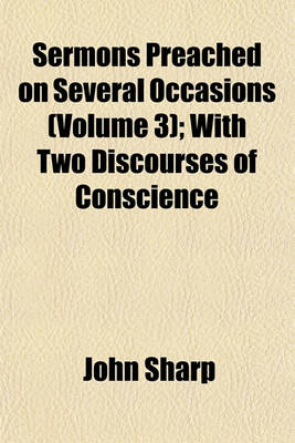 Book cover for Sermons Preached on Several Occasions (Volume 3); With Two Discourses of Conscience