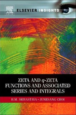 Cover of Zeta and q-Zeta Functions and Associated Series and Integrals