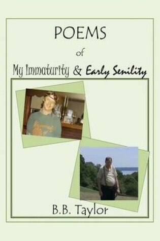 Cover of Poems of My Immaturity and Early Senility