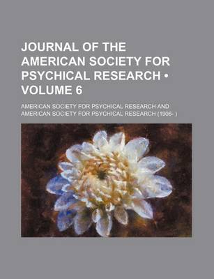 Book cover for Journal of the American Society for Psychical Research (Volume 6 )