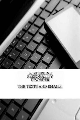 Book cover for Borderline Personality Disorder, The Texts and Emails