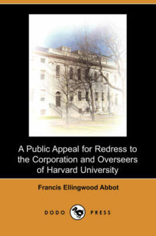 Cover of A Public Appeal for Redress to the Corporation and Overseers of Harvard University (Dodo Press)