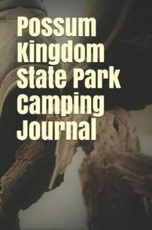 Cover of Possum Kingdom State Park Camping Journal