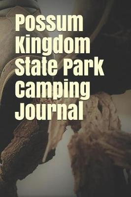 Book cover for Possum Kingdom State Park Camping Journal