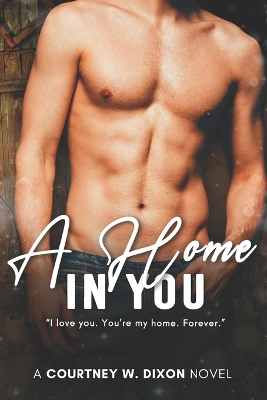 Book cover for A Home in You - A MM Small Town Stepbrother Romance