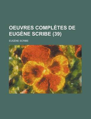 Book cover for Oeuvres Completes de Eugene Scribe (39)