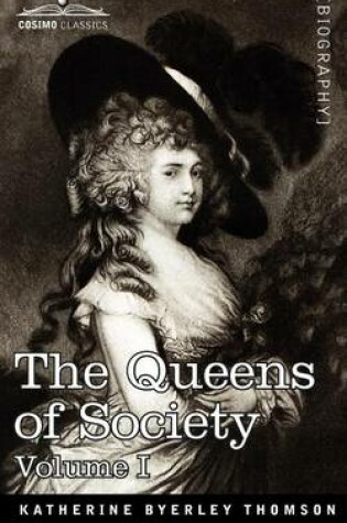 Cover of The Queens of Society - In Two Volumes, Vol. I