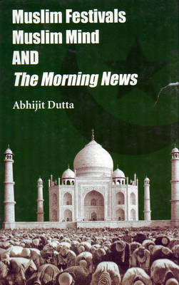 Book cover for Muslim Festivals, Muslim Mind and 'The Morning News'