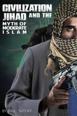 Book cover for Civilization Jihad and the Myth of Moderate Islam