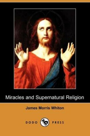 Cover of Miracles and Supernatural Religion (Dodo Press)