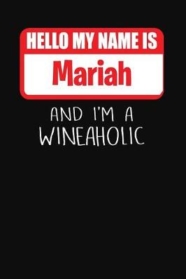 Book cover for Hello My Name Is Mariah and I'm a Wineaholic