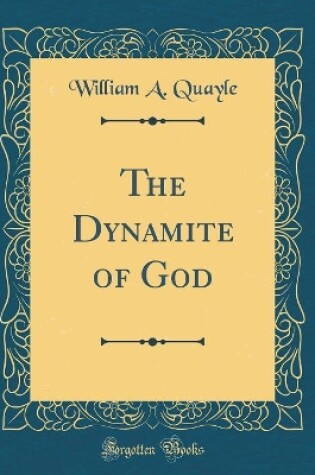 Cover of The Dynamite of God (Classic Reprint)