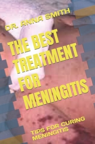 Cover of The Best Treatment for Meningitis