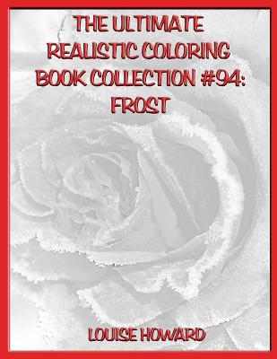 Book cover for The Ultimate Realistic Coloring Book Collection #94
