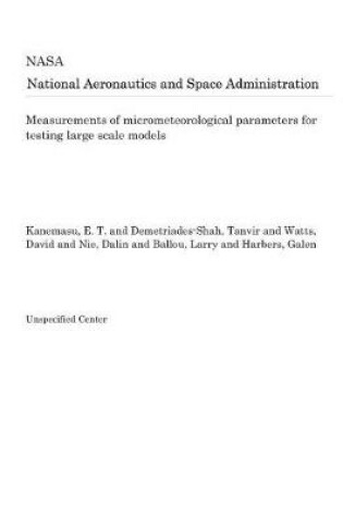 Cover of Measurements of Micrometeorological Parameters for Testing Large Scale Models