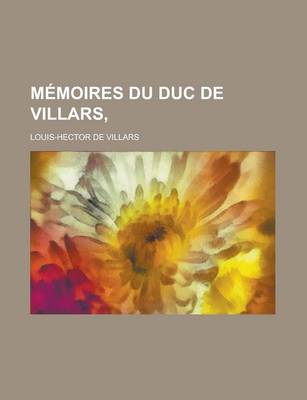 Book cover for Memoires Du Duc de Villars,