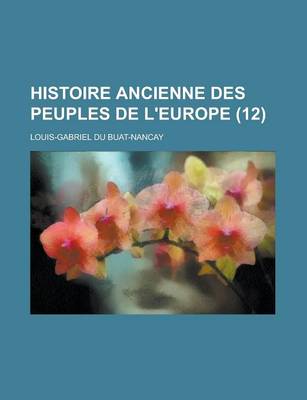 Book cover for Histoire Ancienne Des Peuples de L'Europe (12)