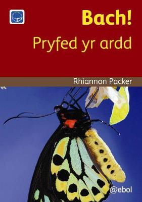 Book cover for Cyfres Darllen Difyr: Bach! - Pryfed yr ardd