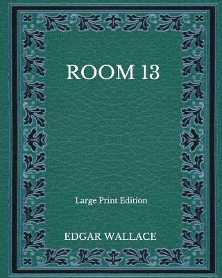 Book cover for Room 13 - Large Print Edition