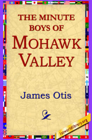 Cover of The Minute Boys of Mohawk Valley