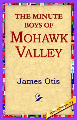 Book cover for The Minute Boys of Mohawk Valley